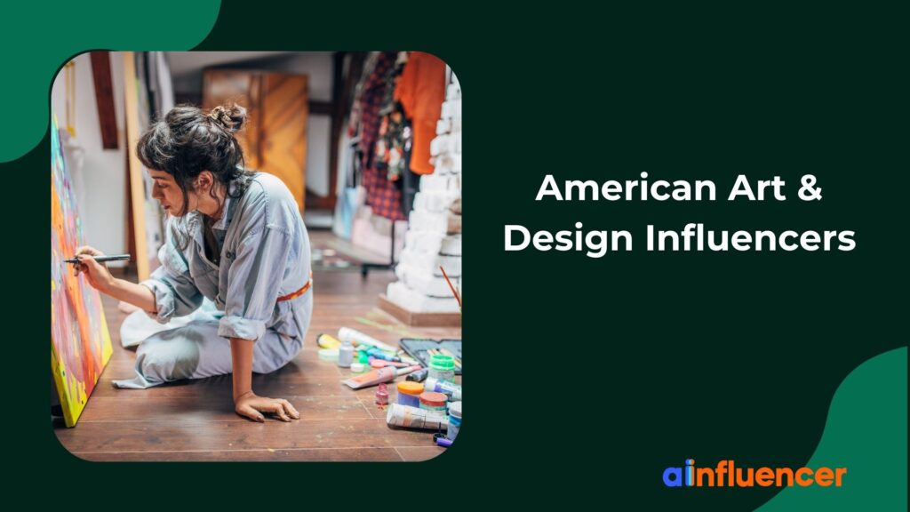 Read more about the article American Art & Design Influencers: Top 15 Individuals in 2025