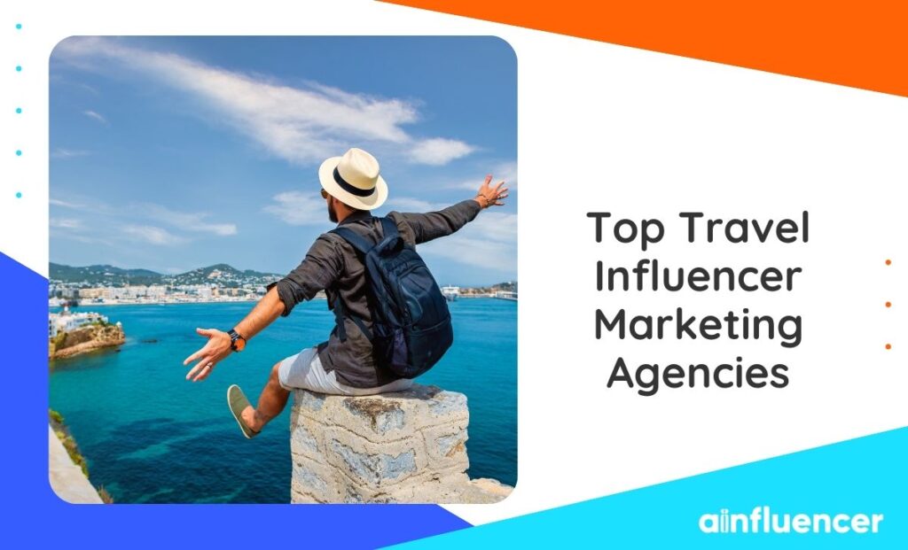 Read more about the article Top 10 Travel Influencer Marketing Agencies for Brands
