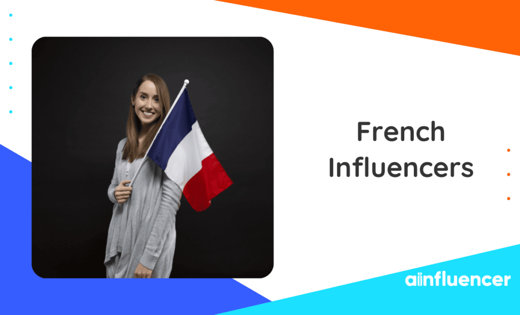 Read more about the article Top 15 French Influencers You Should Work with in 2025