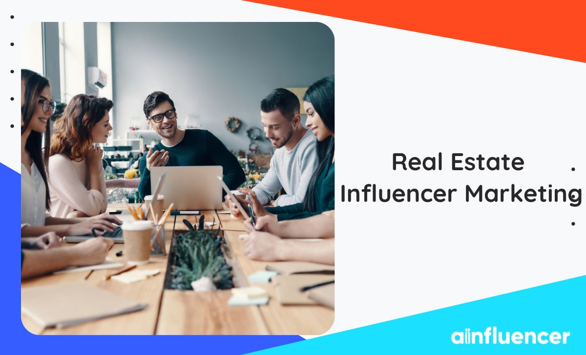 Real Estate Influencer Marketing