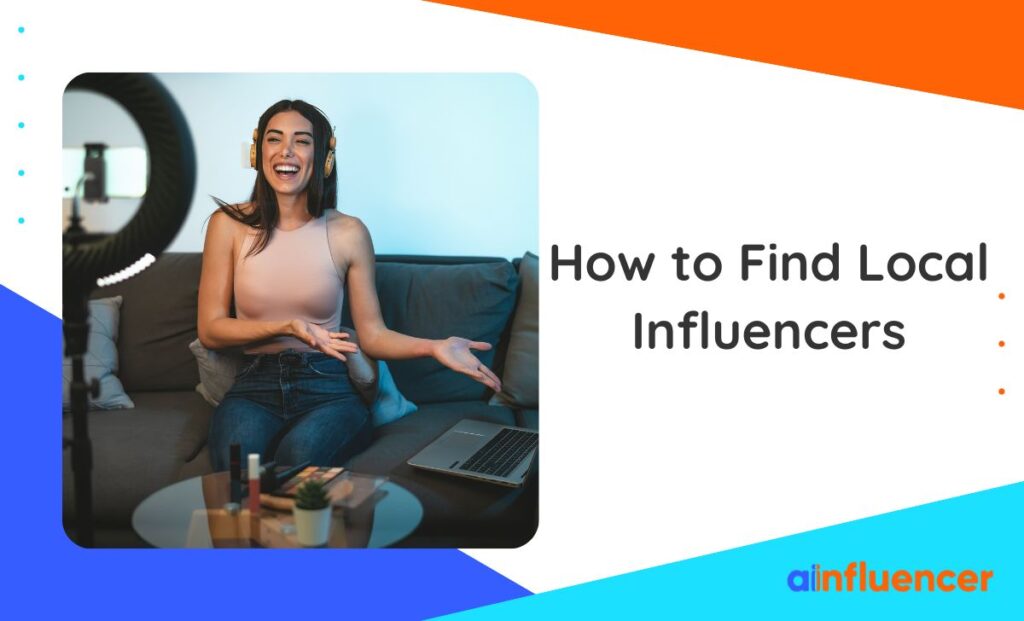 Read more about the article How to Find Local Influencers: 11 Practical Methods