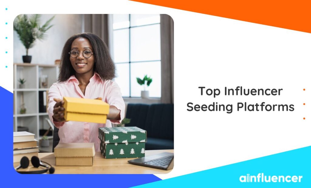 Read more about the article Top 10 Influencer Seeding Platforms to Grow Your Brand in 2025