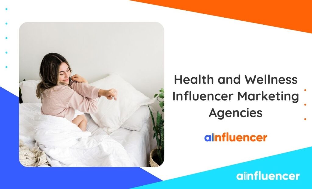 Read more about the article 14 Best Health and Wellness Influencer Marketing Agencies Worth Hiring