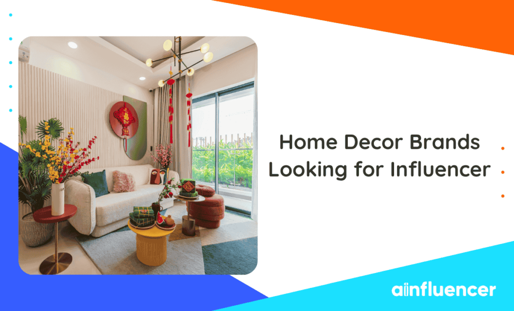 Read more about the article Top 14 Home Decor Brands Looking for Influencers in 2025