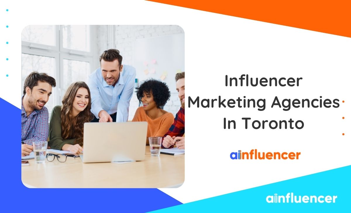 Influencer Marketing Agencies In Toronto