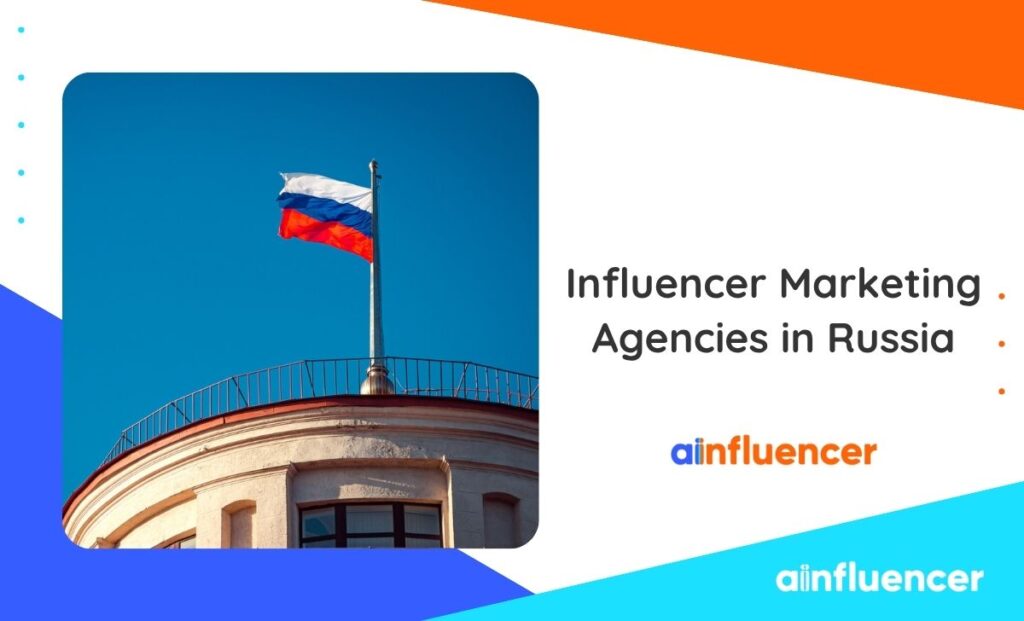 Read more about the article Top 10 Influencer Marketing Agencies in Russia: Why They Stand Out