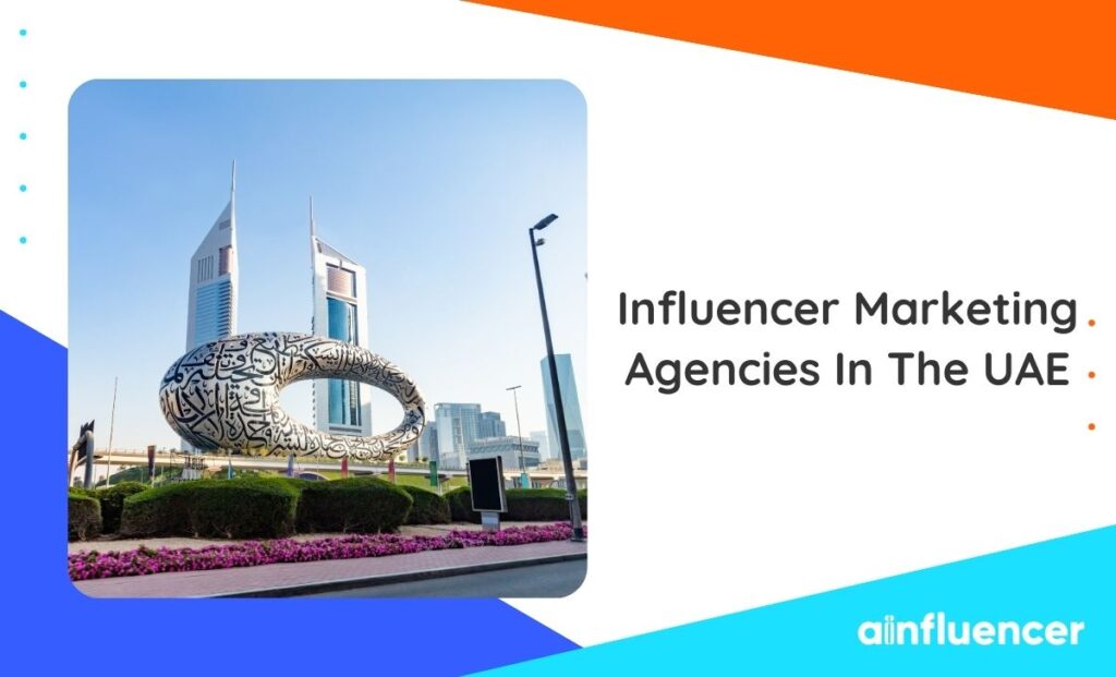 Read more about the article 12 Influencer Marketing Agencies In The UAE For Successful Campaigns