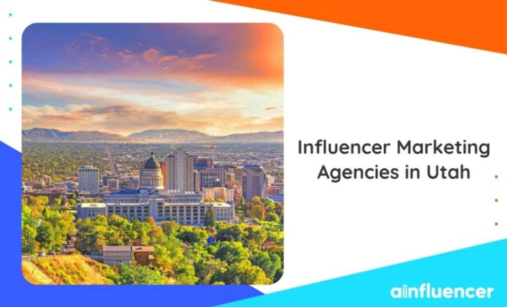 Read more about the article Top 9 Influencer Marketing Agencies in Utah to Drive More ROI