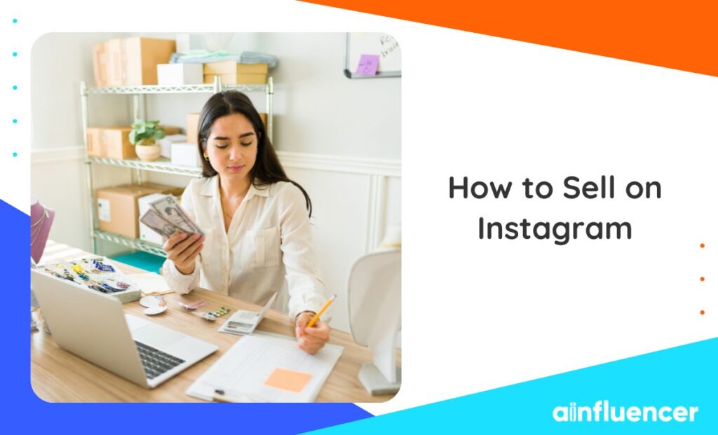 Read more about the article How to Sell on Instagram: A Complete Guide + 10 Proven Strategies