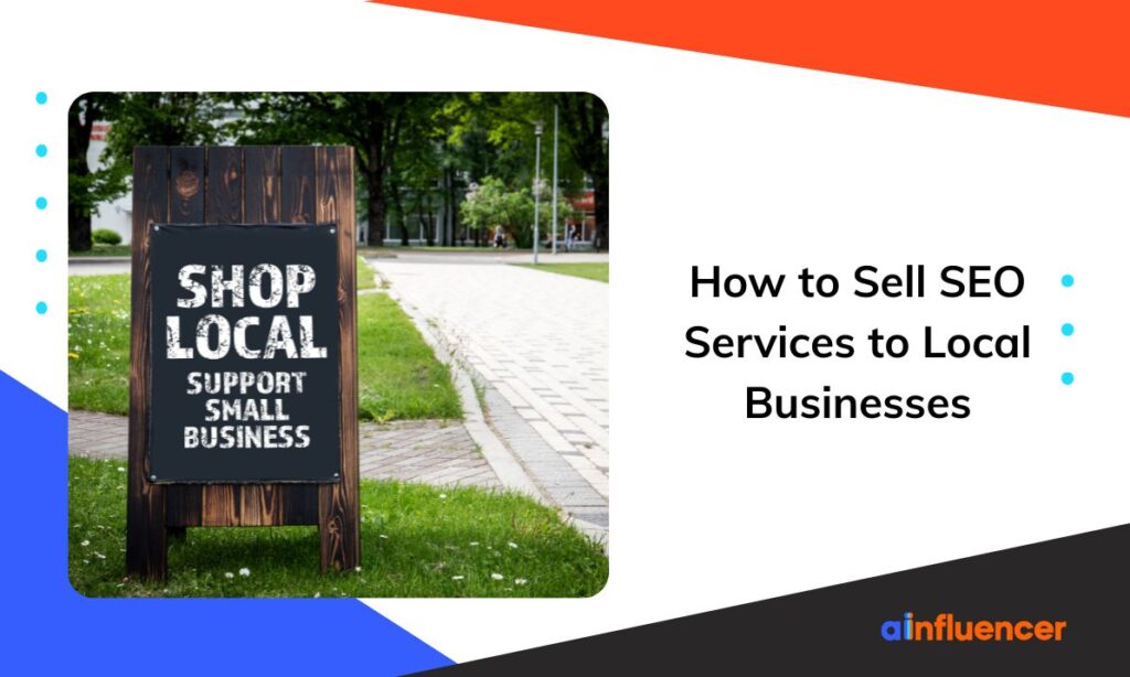 Read more about the article How to Sell SEO Services to Local Businesses: A Step-by-Step Guide