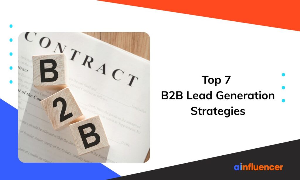 Read more about the article Top 7 B2B Lead Generation Strategies Every Marketing Team Should Know